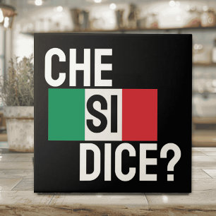 Italiaans Gezegde "Che Si Dice? " "Wat is er aan d Tegeltje