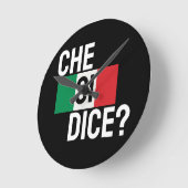 Italiaans Gezegde "Che Si Dice?" "Wat is er?" Blac Ronde Klok (Hoek)