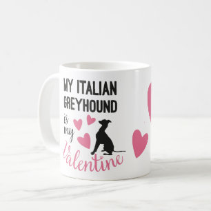 Italiaans Greyhound is mijn Valentijn Dog Name Fun Koffiemok