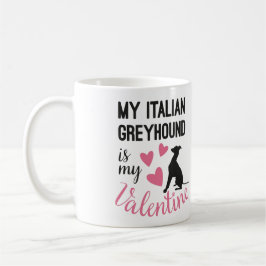 Italiaans Greyhound is mijn Valentijn Dog Name Fun Koffiemok
