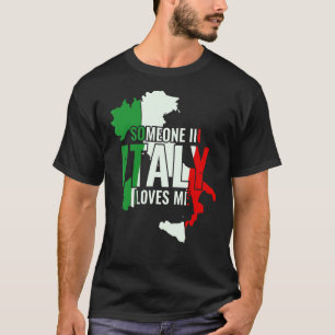 italiaans italië iemand in italië houdt van me t-shirt