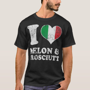Italiaans Liefde Meloen Prosciutto Italië Italië T-shirt