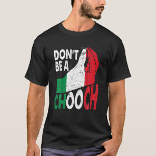 Italiaans Slang ben geen Chooch Funny Italiano Gif T-shirt