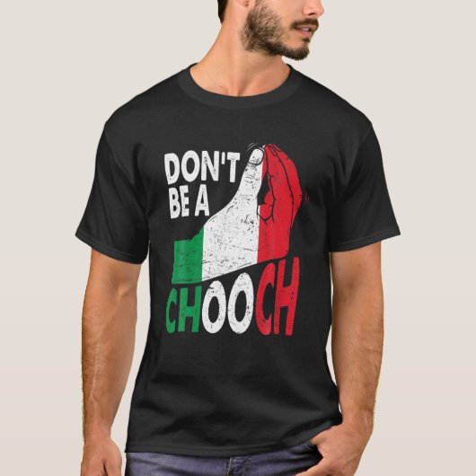 Italiaans Slang ben geen Chooch Funny Italiano Gif T-shirt (Voorkant)