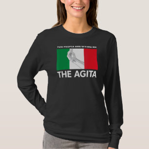 Italiaanse Agita Jullie geven mij de Agita T-shirt