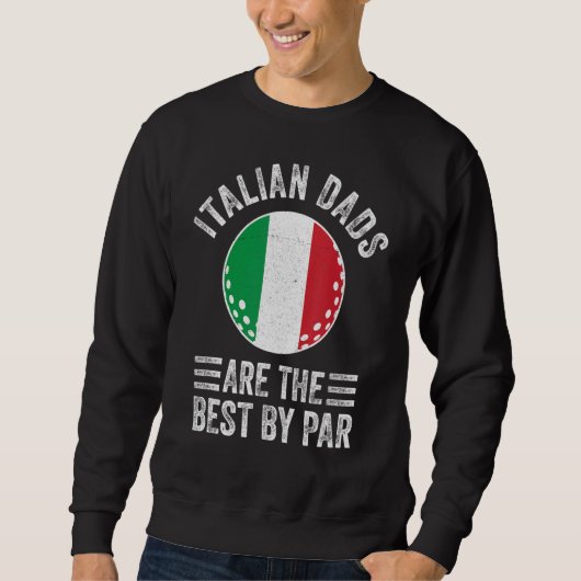 Italiaanse Dads zijn de beste van pas Italië vlagg Trui (Voorkant)