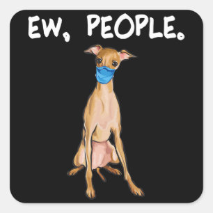 Italiaanse Greyhound Ew People Dog Wearing Face Ma Vierkante Sticker