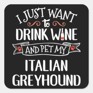 Italiaanse Greyhound Wijnliefhebbers & Hondenbezit Vierkante Sticker