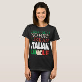 Italiaanse oom Hell hath no fury T-shirt (Voorkant volledig)