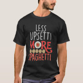 Italiaanse pastei nodle lover upsetti more spaghet t-shirt (Voorkant)