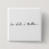 italiaanse quote la vita é bella Button (Voorkant)