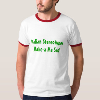 Italiaanse stereotypen Make-a Me Sad - Gepersonali T-shirt