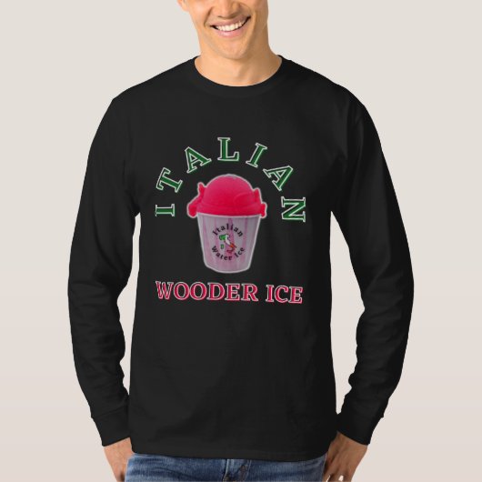 Italian Wooder Ice  Philadelphia Philly Slang Wate T-shirt (Voorkant)