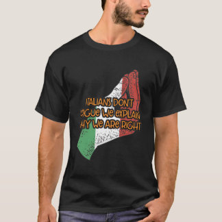 italianen zeggen niet waarom we gelijk hebben t-shirt