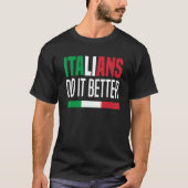 Italians Do It Better  Italy Italia T-shirt (Voorkant)