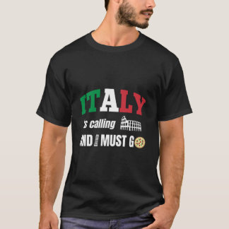Italië belt en ik moet gaan  t-shirt