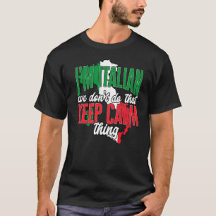 Italie Ik ben Italiaan We doen dat niet houden kal T-shirt