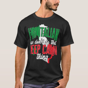Italië, ik ben Italiaan, we doen dat niet met kalm T-shirt