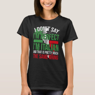 Italië, ik ben Italiaans, het is alsof je perfect  T-shirt