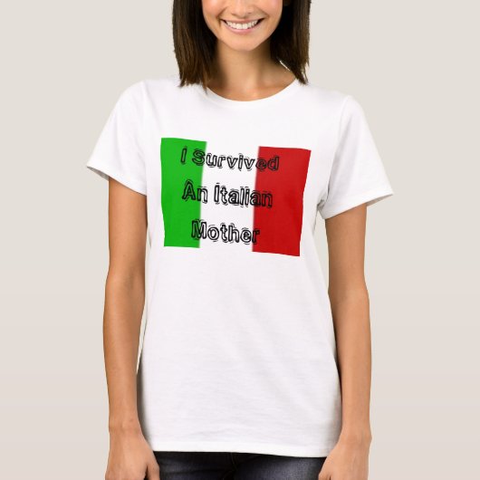 italië, ik heb een Italiaanse moeder overleefd T-shirt (Voorkant)