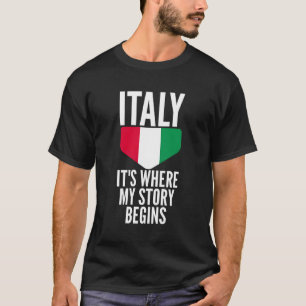 Italië is waar mijn verhaal begint voor Gezegde T-shirt