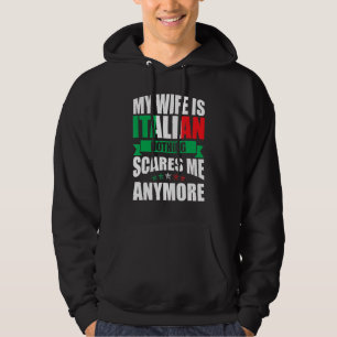 Italië Mijn vrouw is Italiaans, niets wat me iets  Hoodie