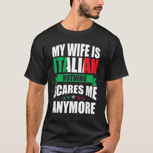 Italië Mijn vrouw is Italiaans, niets wat me iets  T-shirt (Voorkant)