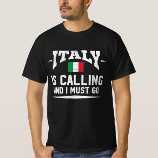 Italië roept op en ik moet gaan gieten t-shirt