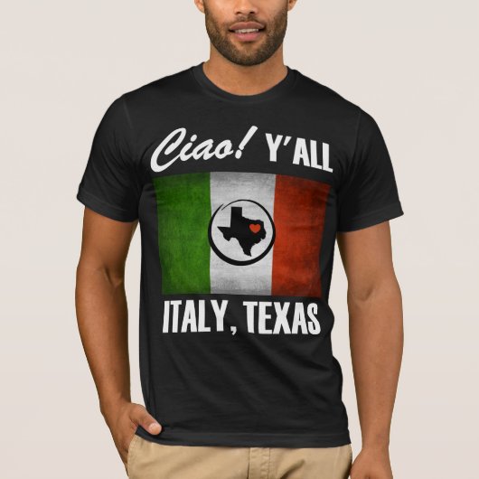 Italië, Texas Ciao! Y'all Tricolore Italiaanse vla T-shirt (Voorkant)