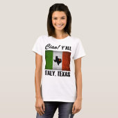 Italië, Texas Ciao! Y'all Tricolore Italiaanse vla T-shirt (Voorkant volledig)