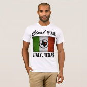 Italië, Texas Ciao! Y'all Tricolore Italiaanse vla T-shirt (Voorkant volledig)