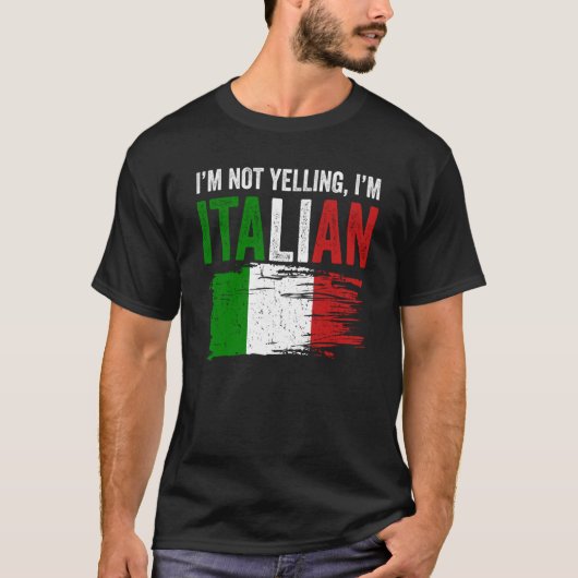 Italy Flag Italian Roots Humor I'm Not Yelling I'm T-shirt (Voorkant)