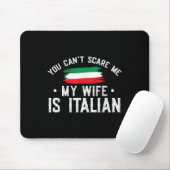 Italy Lover You Can't E Me My Wife Is Italian Muismat (Met muis)