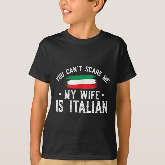 Italy Lover You Can't E Me My Wife Is Italian  T-shirt (Voorkant)