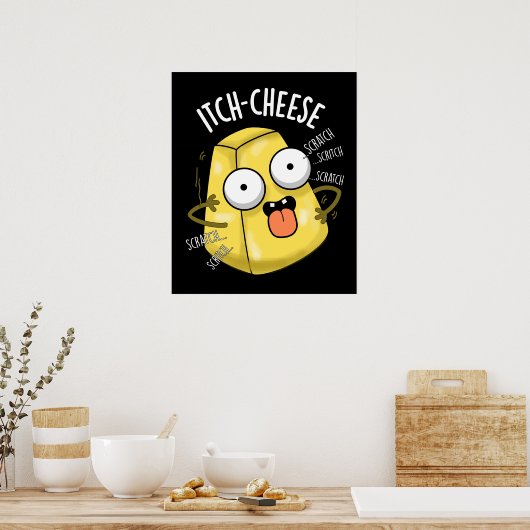 Itch-cheese Funny Cheese Pun Dark BG Poster (Keuken)