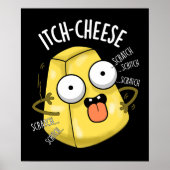 Itch-cheese Funny Cheese Pun Dark BG Poster (Voorkant)