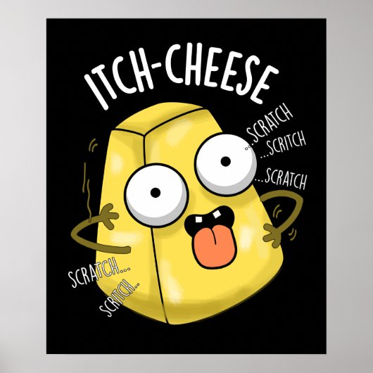 Itch-cheese Funny Cheese Pun Dark BG Poster (Voorkant)