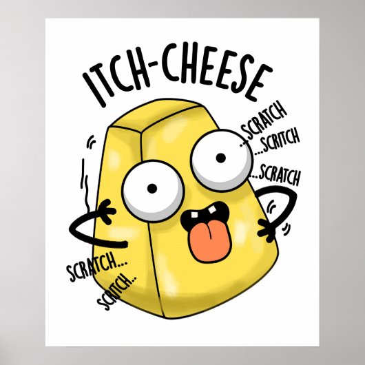 Itch-cheese Funny Cheese Pun Poster (Voorkant)