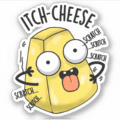 Itch-cheese Funny Cheese Pun Sticker (Voorkant)