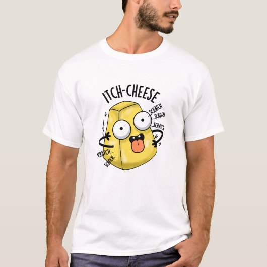 Itch-cheese Funny Cheese Pun T-shirt (Voorkant)