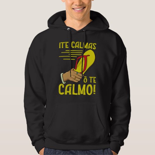 Ite Calmas O Te Calmo Mexican Pride Mexicana Mothe Hoodie (Voorkant)