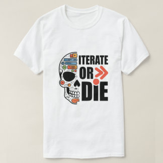Iterate of Die Funny UI UX Designer T-shirt