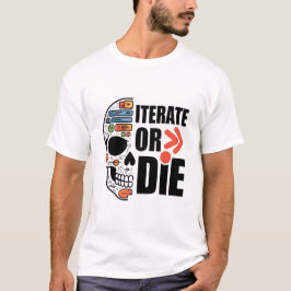 Iterate of Die Funny UI UX Designer T-shirt