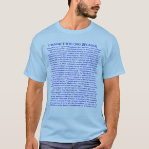 ITISAPARTHEID.ORG BECASUE T-SHIRT