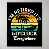 It's 5 O'clock Everywhere I'm Retired Funny Retire Poster (Voorkant)