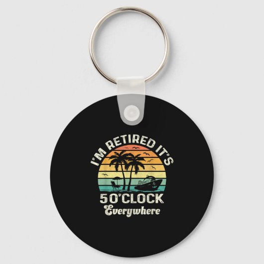 It's 5 O'clock Everywhere I'm Retired Funny Retire Sleutelhanger (Voorkant)