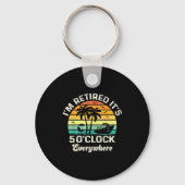 It's 5 O'clock Everywhere I'm Retired Funny Retire Sleutelhanger (Voorkant)