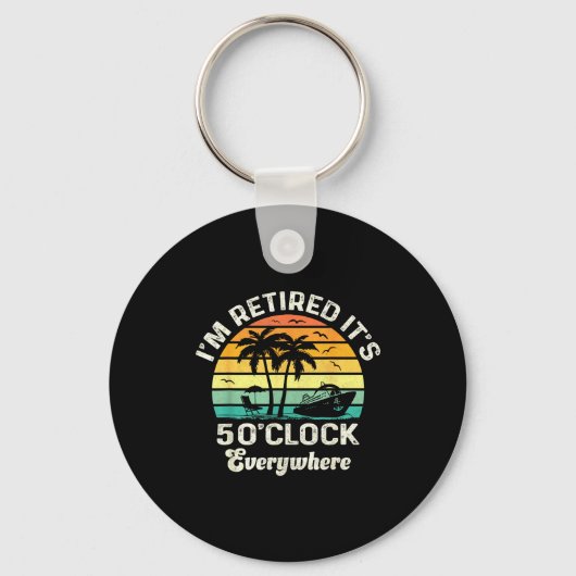 It's 5 O'clock Everywhere I'm Retired Funny Retire Sleutelhanger (Voorkant)