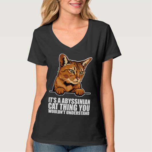 Its a abyssinian cat thing you wouldnt understand t-shirt (Voorkant)