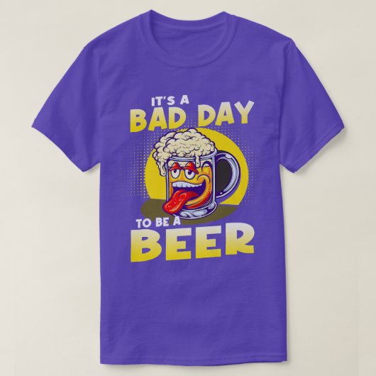 It's A Bad Day To Be A Beer T-shirt (Design voorkant)